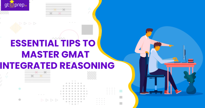 Tips to Master GMAT Integrated Reasoning