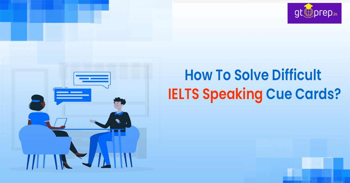 Tips to solve IELTS Speaking Cue Cards