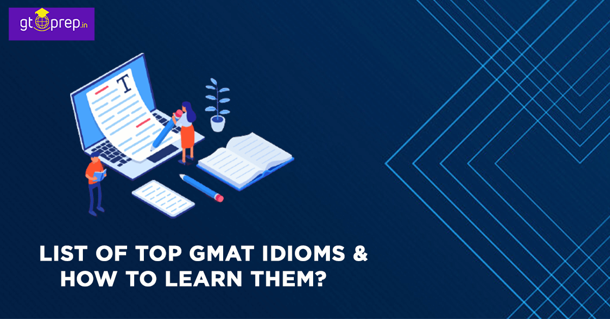 List of Top GMAT Idioms & How to learn them